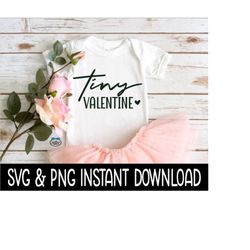 Valentine's Day SvG, Valentine's Day PNG, Tiny Valentine Baby Bodysuit SVG, Instant Download, Cricut Cut Files, Silhouette Cut Files, Print