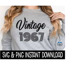 Vintage 1967 Birthday SVG, Vintage 1967 Birthday PNG File, Tee Shirt SvG Instant Download, Cricut Cut File, Silhouette Cut File, Printable