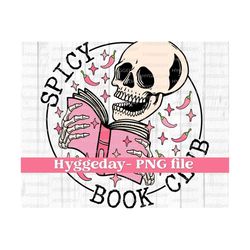 Spicy Book Club PNG, Digital Download, Sublimation, Sublimate Fall, smut, read, skeleton, skellie, skull,