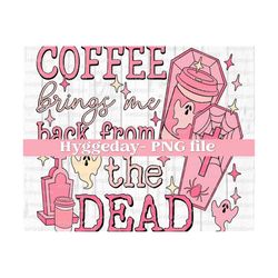 Coffee PNG, Digital Download, Sublimation, Sublimate, halloween, brings me back from the dead, die, caffeinated, spooky, coffin, cute