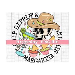 Chip dippin' and Margarita sippin' PNG, Digital Download, Sublimation, Sublimate, cocktail, drink, margarita, mama, skeleton, skull, cowboy