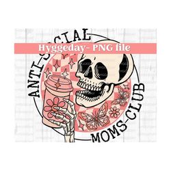 Anti Social Moms Club PNG, Digital Download, Sublimation, Sublimate, coffee, mama, skeleton, skellie, skull, retro, vintage, spring, cute