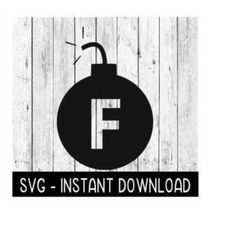 F Bomb SVG, Wine SVG File, Coffee Mug SVg, Tee SVG, Instant Download, Cricut Cut File, Silhouette Cut File, Download Print