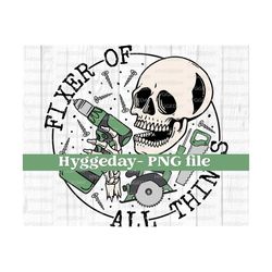 Fixer PNG, Digital Download, Sublimation, Sublimate, Father's Day, grand dad, janitor, drill, handy, skeleton, skull, power tools, builder,
