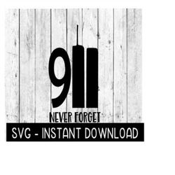September 11th 911 SVG, 911 Never Forget SVG Files, Twin Towers SVG Instant Download, Cricut Cut Files, Silhouette Cut File, Download, Print