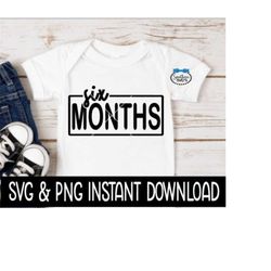 Six Months Baby SvG, 6 Month Baby PNG, Month Milestone Baby Bodysuit SVG, Instant Download, Cricut Cut Files, Silhouette Cut Files, Print