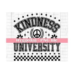 Kindness University PNG, Digital Download, Sublimation, Sublimate, preppy, college, sporty, varsity, trendy, positivty, one color design