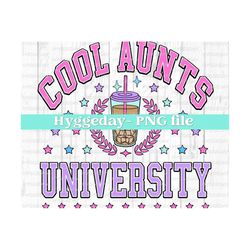 Cool Aunt(s) University 2 PNGs, Digital Download, Sublimation, Sublimate, smart, funny, mama, mom, preppy, iced coffee,
