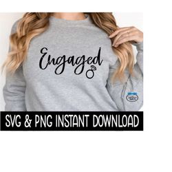 Engaged SVG, Engaged PnG Newly Engaged Wine SVG File, Engagement Tee SVG, Instant Download, Cricut Cut File, Silhouette Cut File, Download
