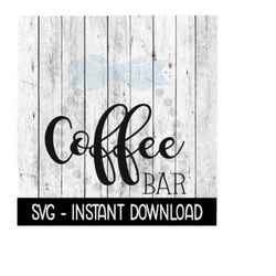 coffee bar svg, funny wine svg files, instant download, cricut cut files, silhouette cut files, download, print
