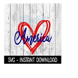 America Hand Drawn Heart 4th Of July SVG, Wine SVG Files, SVG Instant Download, Cricut Cut Files, Silhouette Cut Files, Download, Print