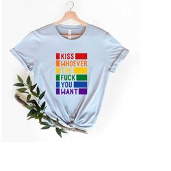 Pride Kiss Shirt, LGBTQ Flag T-Shirt, Fuck Whoever You Want Shirt Gift, Kiss Whoever You Want Shirt, Bisexual Gift, LGBT