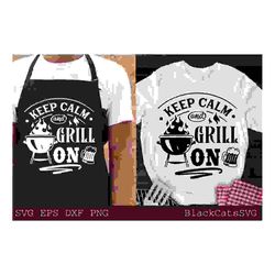 Keep calm and grill on svg, Barbecue svg,