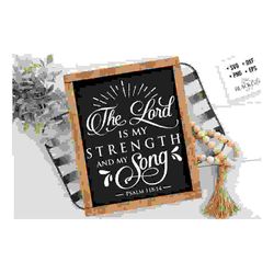 The Lord is my strenght svg, Bible svg,