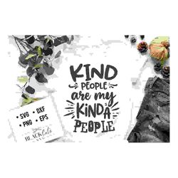 Kind people are my kinda people SVG, Kindness