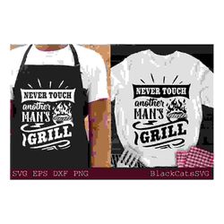 Never touch another man's grill svg, Barbecue svg,