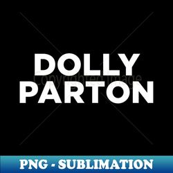 Dolly Parton - Retro PNG Sublimation Digital Download - Unleash Your Creativity
