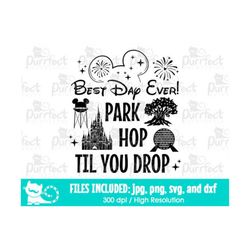 Best Day Ever, Park Hop Til You Drop SVG, Family World Parks Trip, Digital Cut Files svg dxf png jpg, Printable Clipart,