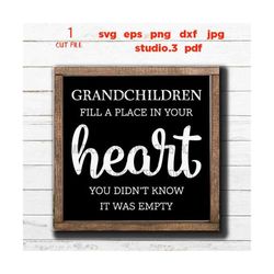 grandchildren fill a place in your heart svg, grandchildren svg, grandkids svg, svg, grandpa svg, grandfathe dxf, jpg reverse, cut file, png
