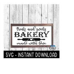 Treats And Sweets Bakery SVG, Farmhouse Sign SVG File, Instant Download, Cricut Cut File, Silhouette Cut Files, Download, Print
