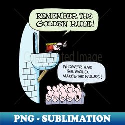 The Golden Rule - Modern Sublimation PNG File - Defying the Norms