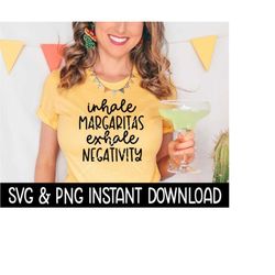 Inhale Margaritas Exhale Negativity SVG, Cinco De Mayo PNG Files, Instant Download, Cricut Cut Files, Silhouette Cut Files, Download, Print