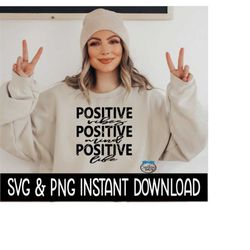 Positive Mind Positive Vibe Positive Life SVG, PnG, Wine Glass SVG, PnG, Instant Download, Cricut Cut Files, Silhouette Cut Files, Print
