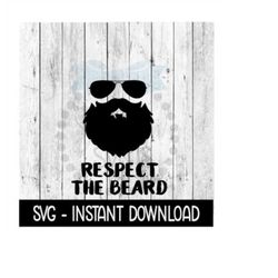 Respect The Beard SVG, Father's Day Beer Cup SVG Files, Instant Download, Cricut Cut Files, Silhouette Cut Files, Download, Print
