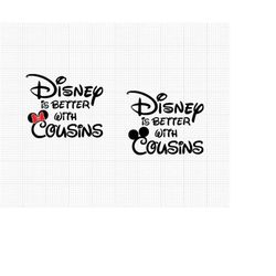 Cousin, Mickey Minnie Mouse, Ears Bow, Better with Cousins, Travel, Trip, Vacation, Family, Svg and Png Formats, Cut, Cr
