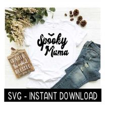 Halloween SVG, Spooky Mama SVG File, Halloween Tee Shirt SVG Instant Download, Cricut Cut File, Silhouette Cut Files, Download, Print