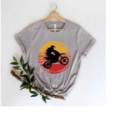 Motorcross Shirt ,Biker Lover Shirt, Motorcycle Shirt, Off Roading T Shirt, Dirtbike Shirt, Motorcycle gifts ,Motorcycle