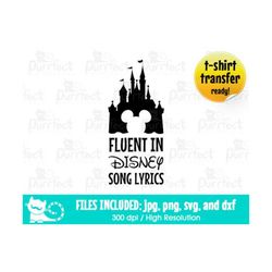 Fluent in Mouse Song Lyrics SVG, Magical Kingdom Castle T-shirt Design SVG, Digital Cut Files svg dxf png jpg, Printable