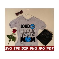 loud and proud volleyball mom svg - loud and proud svg - volleyball mom svg - volleyball cut file - volleyball quote svg - volleyball saying