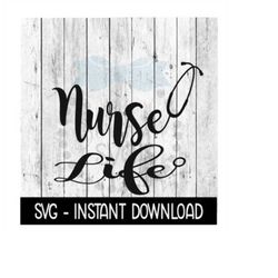 Nurse Life SVG, Nurse Stethescope SVG Files, Instant Download, Cricut Cut Files, Silhouette Cut Files, Download, Print