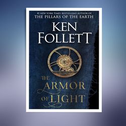The Armor of Light: A Novel (Kingsbridge Book 5)