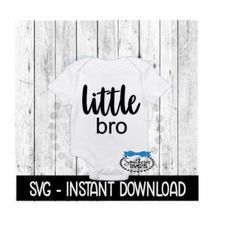 Little Bro SVG, Newborn Baby Bodysuit SVG Files, Instant Download, Cricut Cut Files, Silhouette Cut Files, Download, Print