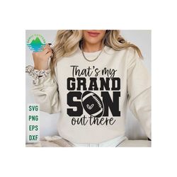 That's My Grandson Out There Football Svg, Football Season Svg, Funny Football Shirt, Game Day Svg, Football Grandma Svg, Football Shirt Svg
