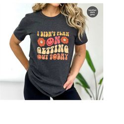 Funny Saying Shirt, Floral Shirt, Sarcastic Shirt, Adult Humor Shirts, Funny Quotes Shirt, Sarcasm Gifts, Smile T Shirt,