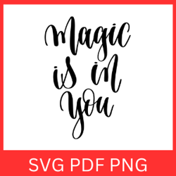 Magic Is In You Svg, Magic Svg, Motivational Svg, Inspirational Magical Quotes Design