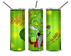 Grumpley Grumpley Groo Grinch tumbler, Your blood will make my stew png, grinch with knife png, evil grinch