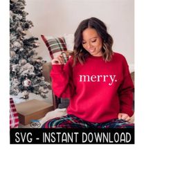 Christmas SVG, Merry Tee Shirt SVG, Christmas Sweatshirt SVG Instant Download, Cricut Cut File, Silhouette Cut File, Download Print
