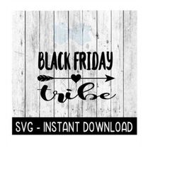 Black Friday Tribe SVG, SVG Files, Instant Download, Cricut Cut Files, Silhouette Cut Files, Download, Print