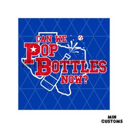 Can We Pop Bottles Now Baseball MLB SVG File For Cricut