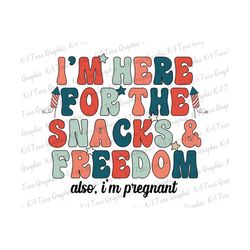 Pregnancy Announcement 4th Of July PNG, I'm Here for the Snacks and Freedom, 4th Of July, Fourth Of July, Independence Day, Patriotic Png