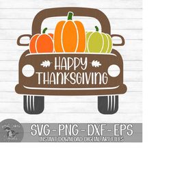 Happy Thanksgiving - Instant Digital Download - svg, png, dxf, and eps files included! Thanksgiving, Pumpkin Truck