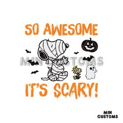 So Awesome Its Scary Snoopy Mummy Halloween SVG File