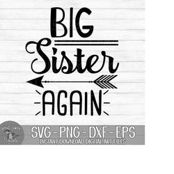 Big Sister Again - Instant Digital Download - svg, png, dxf, and eps files included! Pregnancy Reveal, Announcement, Cut