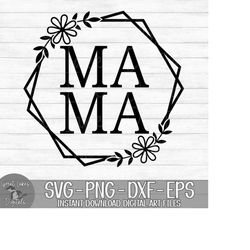 Mama - Instant Digital Download - svg, png, dxf, and eps files included! Gift for Mom, Mother's Day Gift