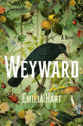 Weyward A Novel by Emilia Hart