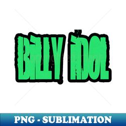 Billy Idol - PNG Sublimation Digital Download - Defying the Norms